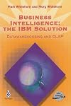 Business Intelligence: The IBM Solution: Datawarehousing and OLAP