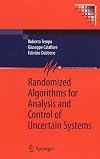 Randomized Algorithms for Analysis and Control of Uncertain Systems
