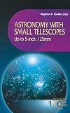 Astronomy with Small Telescopes: Up to 5-inch, 125 mm