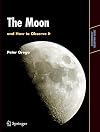 The Moon and How to Observe It (Astronomers' Observing Guides)