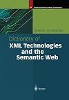 Dictionary of XML Technologies and the Semantic Web (Springer Professional Computing)