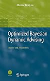 Optimized Bayesian Dynamic Advising Theory and Algorithms