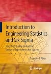 Introduction to Engineering Statistics and Six Sigma: Statistical Quality Control and Design of Experiments and Systems