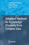 Advanced Methods for Knowledge Discovery from Complex Data