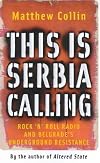 This Is Serbia Calling: Rock and Roll Radio and Belgrade’s Underground Resistance