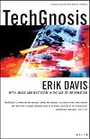 TechGnosis: Myth, Magic, and Mysticism in the Age of Information