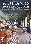 Scotland's True Heritage Pubs: Pub Interiors of Special Historic Interest (Camra)