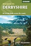 Walking in Derbyshire: 60 Circular Walks Across the County