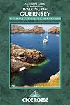 Walking on Guernsey: Guernsey, Alderney, Sark and Herm (Cicerone Guide)