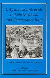 City and Countryside in Late Medieval and Renaissance Italy: Essays Presented to Philip Jones