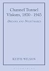 Channel Tunnel Visions, 1850-1945
