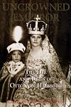 Uncrowned Emperor: The Life and Times of Otto von Habsburg