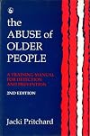 The Abuse of Older People: A Training Manual for Detection and Prevention