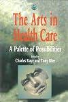 The Arts in Health Care: A Palette of Possibilities
