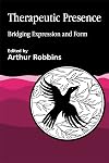 Therapeutic Presence: Bridging Expression and Form