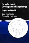 Introduction to Developmental Playtherapy: Playing and Health