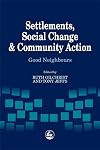 Settlements, Social Change and Community Action: Good Neighbours