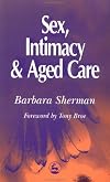 Sex, intimacy and aged care