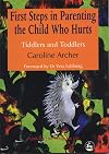 First Steps in Parenting the Child Who Hurts: Tiddlers and Toddlers