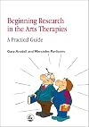 Beginning Research in the Arts Therapies: A Practical Guide
