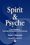 Spirit and Psyche: A New Paradigm for Psychology, Psychoanalysis, and Psychotherapy