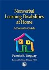 Nonverbal Learning Disabilities at Home: A Parent's Guide