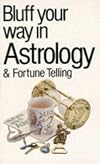 The Bluffer's Guide to Fortune Telling: Bluff Your Way in Fortune Telling