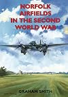 Norfolk Airfields in the Second World War (Second World War Aviation History)