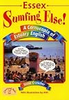 Essex - Sumfing Else! (Local Dialect)