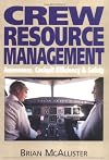 Crew Resource Management : The Improvement of Awareness, Self-Discipline, Cockpit Efficiency and Safety