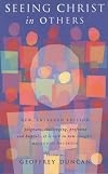 Seeing Christ in Others: An Anthology for Worship, Meditation and Mission