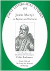 Justin Martyr: On Baptism and Eucharist: 64 (Joint Liturgical Studies)