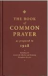 The Book of Common Prayer: As Proposed in 1928