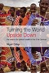 Turning the World Upside Down: The search for global health in the 21st Century