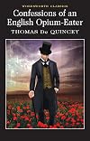 Confessions of an English Opium Eater (Wordsworth Classics)