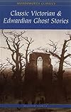 Classic Victorian & Edwardian Ghost Stories