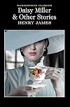 Daisy Miller and Other Stories [Wordsworth Classics]