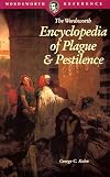 Encyclopedia of Plague & Pestilence (Wordsworth Reference)