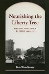 Nourishing the Liberty Tree: Liberals and Labour in Leeds, 1880-1914