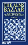 The Alms Bazaar: Altruism Under Fire--Non-Profit Organizations and International Development