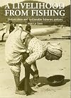 Livelihood from Fishing: Globalization and sustainable fisheries policies