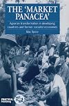 The "Market Panacea": Agrarian Transformation in Developing Countries and Former Socialist Economies (Agrarian Transformation in Ldcs and Former Socialist Economi)