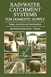 Rainwater Catchment Systems for Domestic Supply: Design, Construction and Implementation