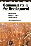 Communicating for Development: Experience in the Urban Environment (International Development)