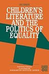 Childrens Literature and the Politics of Equality