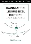 Translation, Linguistics, Culture: A French-English Handbook (Topics in Translation)