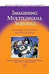 Imagining Multilingual Schools: Languages in Education and Glocalization (Linguistic Diversity and Language Rights)