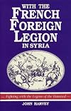 With the French Foreign Legion in Syria