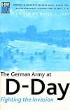 Fighting the Invasion: The German Army at D-Day
