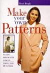 Make Your Own Patterns: An Easy Step-By-Step Guide To Making Over 60 Patterns